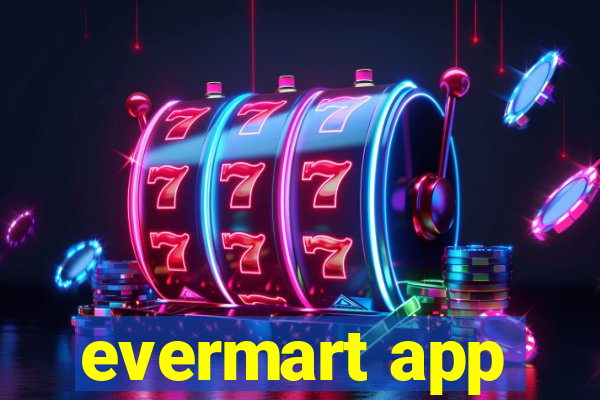 evermart app